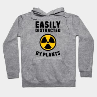 Easily distracted by plants Hoodie